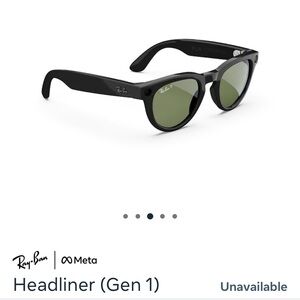 Ray-Ban Meta Headliner Gen 1 ( sold out everywhere)